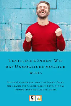 Texte, die zünden: Wie das Unmögliche möglich wird.
