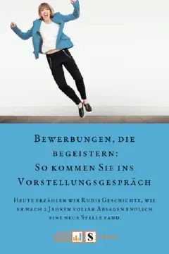 Bewerbungen die begeistern: So kommen Sie ins Vorstellungsgespräch