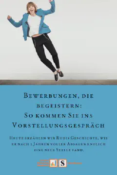 Bewerbungen die begeistern: So kommen Sie ins Vorstellungsgespräch